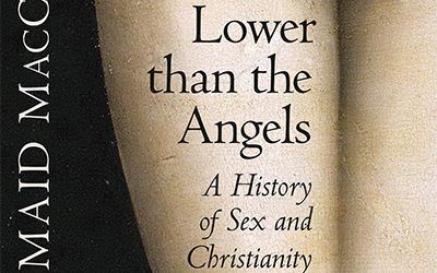 Miles Pattenden reviews ‘Lower than the Angels: A history of sex and Christianity’ by Diarmaid MacCulloch